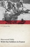 With Our Soldiers in France (WWI Centenary Series) (eBook, ePUB)