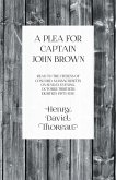 A Plea for Captain John Brown - Read to the citizens of Concord, Massachusetts on Sunday evening, October thirtieth, eighteen fifty-nine (eBook, ePUB)