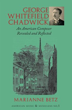 George Whitefield Chadwick (eBook, PDF) - Betz, Marianne