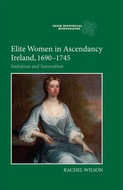 Elite Women in Ascendancy Ireland, 1690-1745 (eBook, PDF) - Wilson, Rachel