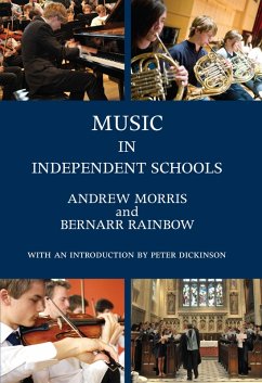 Music in Independent Schools (eBook, PDF) - Rainbow, Bernarr