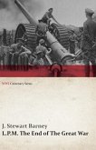 L.P.M.: The End of The Great War (WWI Centenary Series) (eBook, ePUB)