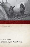 A Treasury of War Poetry: British and American Poems of the World War 1914-1917 (WWI Centenary Series) (eBook, ePUB)