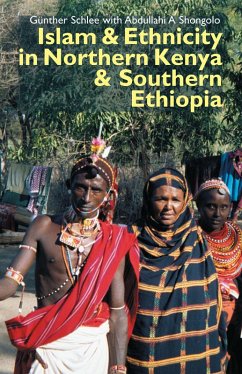 Islam and Ethnicity in Northern Kenya and Southern Ethiopia (eBook, PDF) - Schlee, Günther; Shongolo, Abdullahi A.