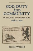God, Duty and Community in English Economic Life, 1660-1720 (eBook, PDF)