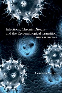 Infections, Chronic Disease, and the Epidemiological Transition (eBook, PDF) - Mercer, Alexander