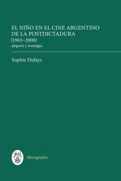 El niño en el cine argentino de la postdictadura (1983-2008) (eBook, PDF) - Dufays, Sophie