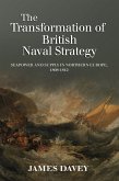 The Transformation of British Naval Strategy (eBook, PDF)