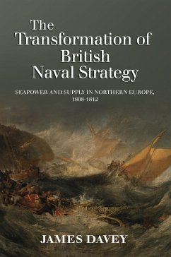 The Transformation of British Naval Strategy (eBook, PDF) - Davey, James