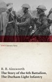 The Story of the 6th Battalion, The Durham Light Infantry (WWI Centenary Series) (eBook, ePUB)