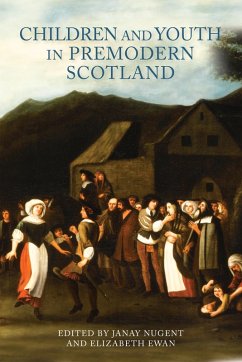 Children and Youth in Premodern Scotland (eBook, PDF)