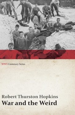 War and the Weird (WWI Centenary Series) (eBook, ePUB) - Hopkins, Robert Thurston; Phillips, Forbes