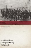 Gallipoli Diary, Volume I. (WWI Centenary Series) (eBook, ePUB)