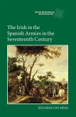 The Irish in the Spanish Armies in the Seventeenth Century (eBook, PDF)