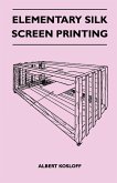 Elementary Silk Screen Printing (eBook, ePUB)