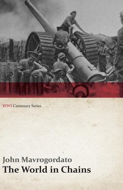 The World in Chains (WWI Centenary Series) (eBook, ePUB) - Mavrogordato, John
