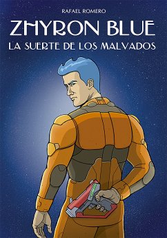 Zhyron Blue. La suerte de los malvados (eBook, ePUB) - Romero, Rafael