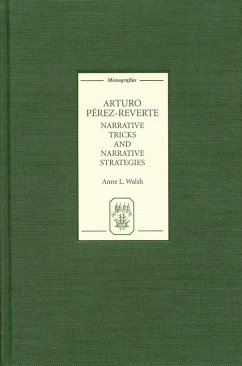 Arturo Pérez-Reverte: Narrative Tricks and Narrative Strategies (eBook, PDF) - Walsh, Anne L.