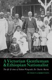 A Victorian Gentleman and Ethiopian Nationalist (eBook, PDF)