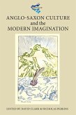 Anglo-Saxon Culture and the Modern Imagination (eBook, PDF)