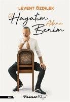 Hayatim Adana Benim - Özdilek, Levent