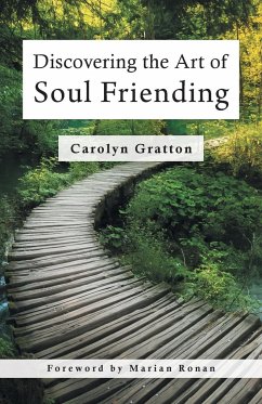 Discovering the Art of Soul Friending - Gratton, Carolyn