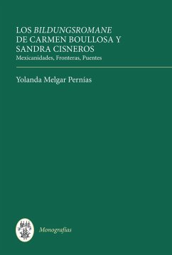 Cover Los Bildungsromane Femeninos de Carmen Boullosa y Sandra Cisneros (eBook, PDF)