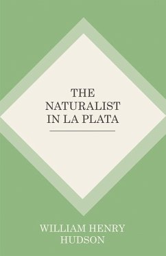 The Naturalist In La Plata (eBook, ePUB) - Hudson, William Henry