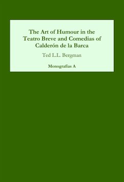 The Art of Humour in the Teatro Breve and Comedias of Calderón de la Barca (eBook, PDF) - Bergman, Ted L. L.