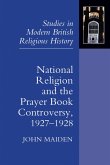 National Religion and the Prayer Book Controversy, 1927-1928 (eBook, PDF)