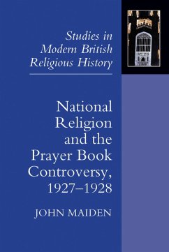 National Religion and the Prayer Book Controversy, 1927-1928 (eBook, PDF) - Maiden, John