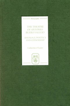 The Theatre of Antonio Buero Vallejo: Ideology, Politics and Censorship (eBook, PDF) - O'Leary, Catherine