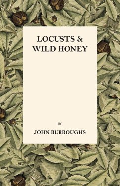 Locusts And Wild Honey (eBook, ePUB) - Burroughs, John