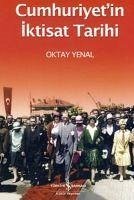Cumhuriyetin Iktisat Tarihi - Yenal, Oktay