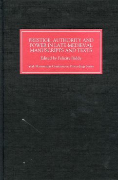 Prestige, Authority and Power in Late Medieval Manuscripts and Texts (eBook, PDF)