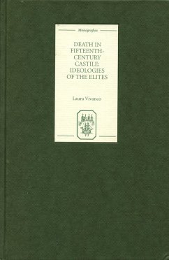 Death in Fifteenth-Century Castile: Ideologies of the Elites (eBook, PDF) - Vivanco, Laura