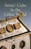 Saints' Cults in the Celtic World (eBook, PDF) Saints' Cults in the Celtic World (eBook, PDF)