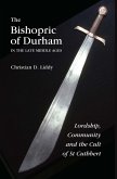 The Bishopric of Durham in the Late Middle Ages (eBook, PDF)