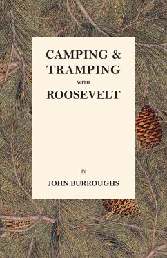 Camping & Tramping with Roosevelt (eBook, ePUB) - Burroughs, John