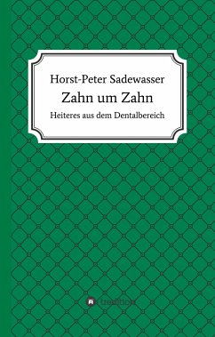 Zahn um Zahn - Sadewasser, Horst-Peter