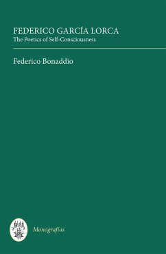 Federico García Lorca: The Poetics of Self-Consciousness (eBook, PDF) - Bonaddio, Federico
