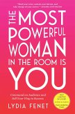 The Most Powerful Woman in the Room Is You (eBook, ePUB) The Most Powerful Woman in the Room Is You (eBook, ePUB)