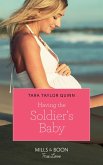 Having The Soldier's Baby (Mills & Boon True Love) (The Parent Portal, Book 1) (eBook, ePUB)