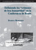 Definiendo los "crímenes de lesa humanidad" en la Conferencia de Roma (eBook, ePUB)