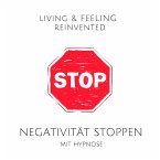 Negativität stoppen mit Hypnose: Raus aus der Grübelfalle! (MP3-Download)