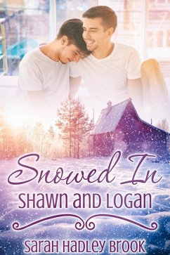 Snowed In: Shawn and Logan (eBook, ePUB) - Brook, Sarah Hadley