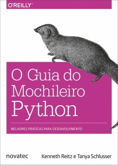 O Guia do Mochileiro Python (eBook, ePUB) - Reitz, Kenneth; Schlusser, Tanya