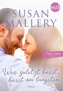 Wer zuletzt küsst, küsst am längsten (eBook, ePUB) - Mallery, Susan