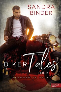 Biker Tales: Gefangen im Feuer (eBook, ePUB) - Binder, Sandra