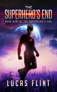 The Superhero's End (The Superhero's Son, #9) (eBook, ePUB) - Flint, Lucas